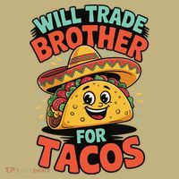Will Trade Brother For Tacos Button thumb 1