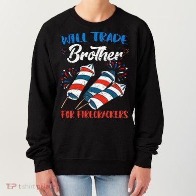 Will Trade Brother For Firecrackers 4th Of July Women's Sweatshirt