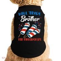 Will Trade Brother For Firecrackers 4th Of July Doggie Tank thumb 0
