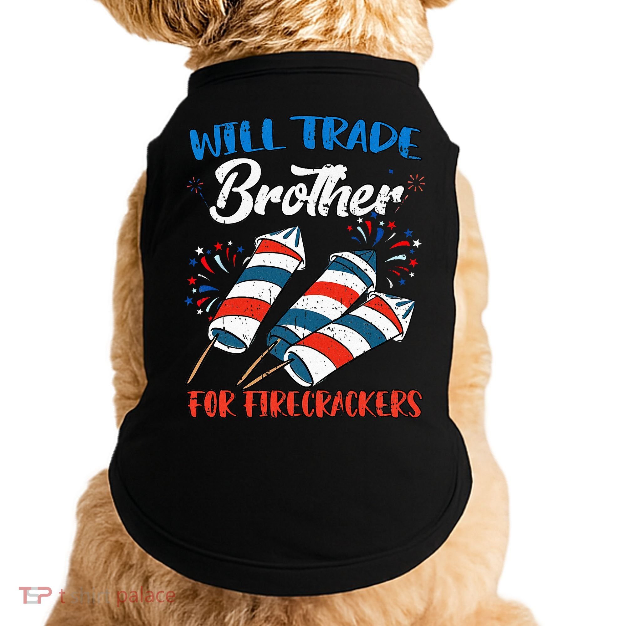 Will Trade Brother For Firecrackers 4th Of July Doggie Tank