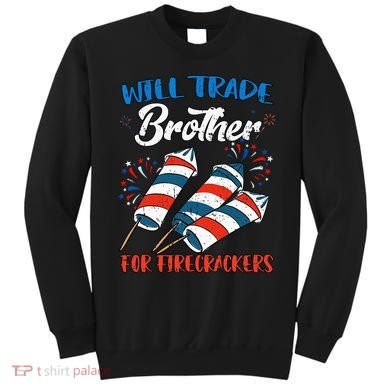 Will Trade Brother For Firecrackers 4th Of July Sweatshirt