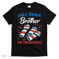 Will Trade Brother For Firecrackers 4th Of July T-Shirt thumb 0