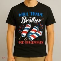 Will Trade Brother For Firecrackers 4th Of July T-Shirt thumb 3