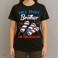 Will Trade Brother For Firecrackers 4th Of July T-Shirt thumb 4