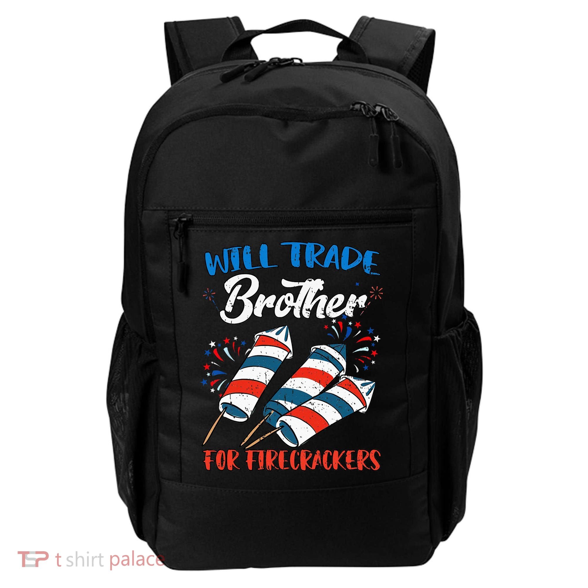 Will Trade Brother For Firecrackers 4th Of July Backpack