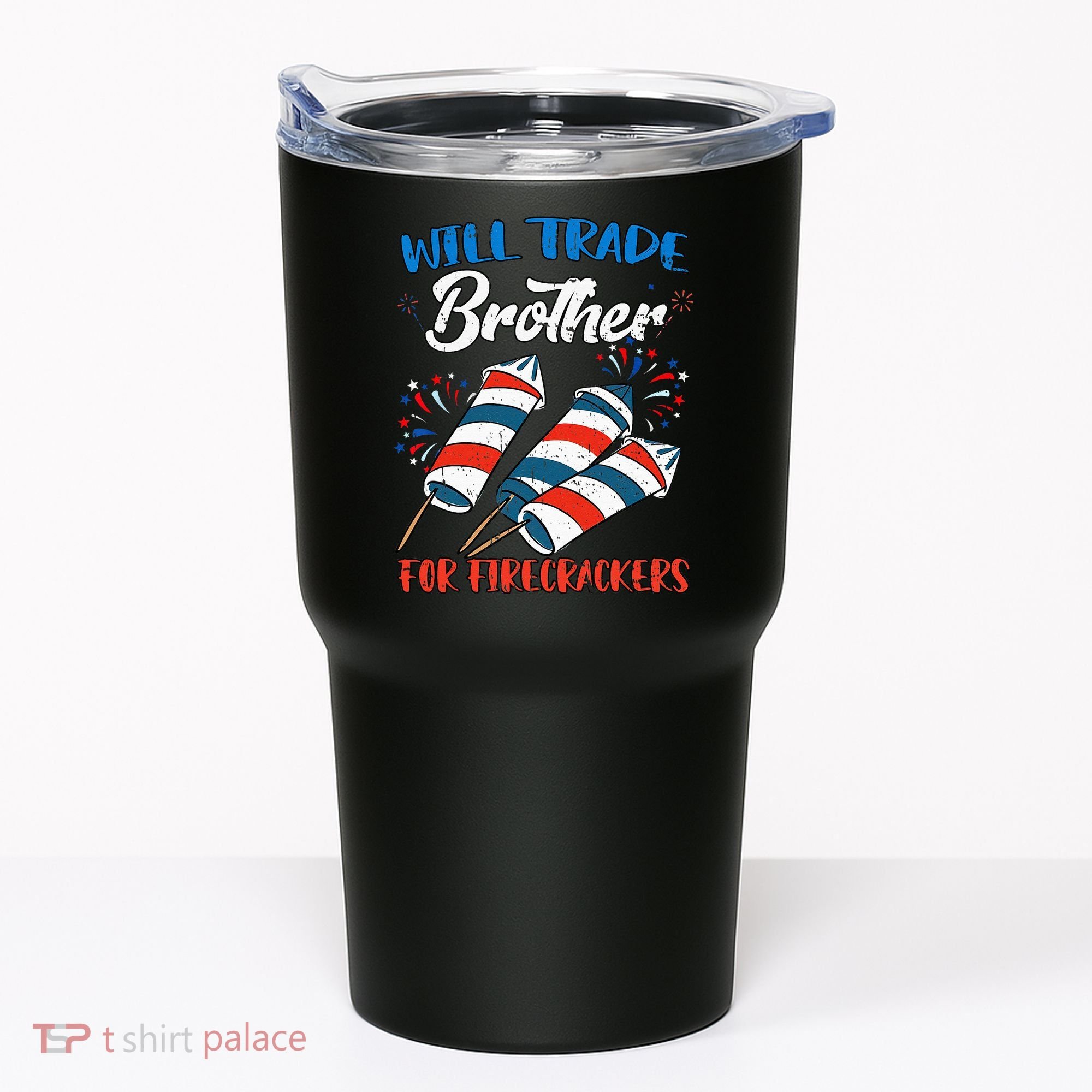 Will Trade Brother For Firecrackers 4th Of July Tumbler