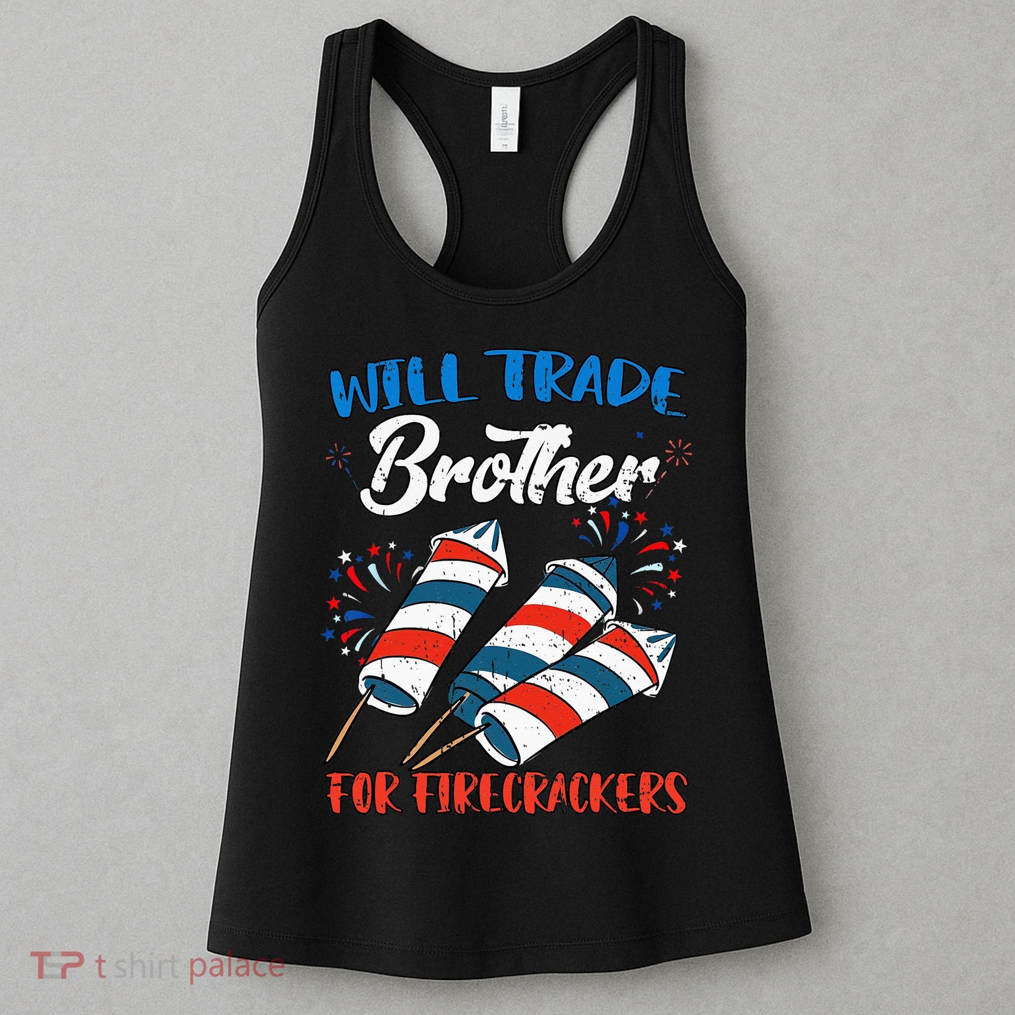 Will Trade Brother For Firecrackers 4th Of July Women's Tank Top