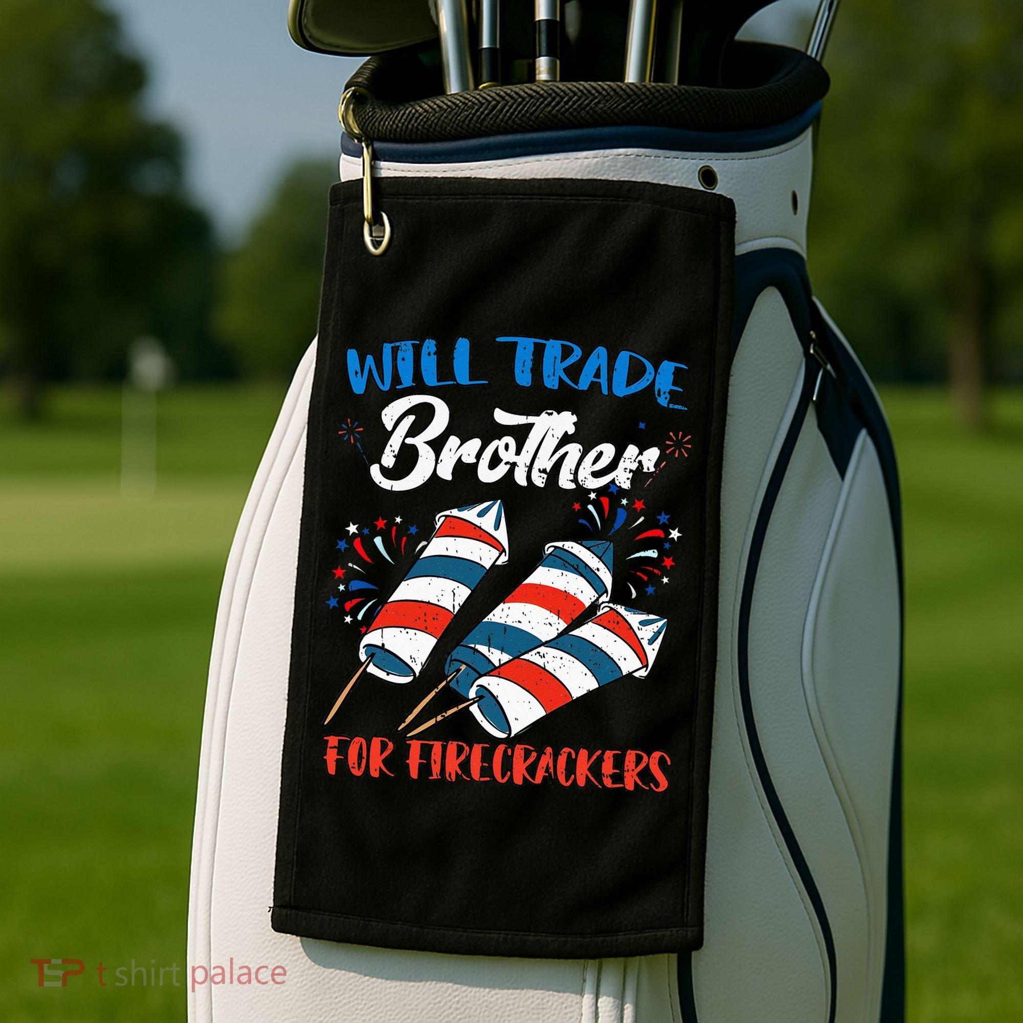 Will Trade Brother For Firecrackers 4th Of July Golf Towel