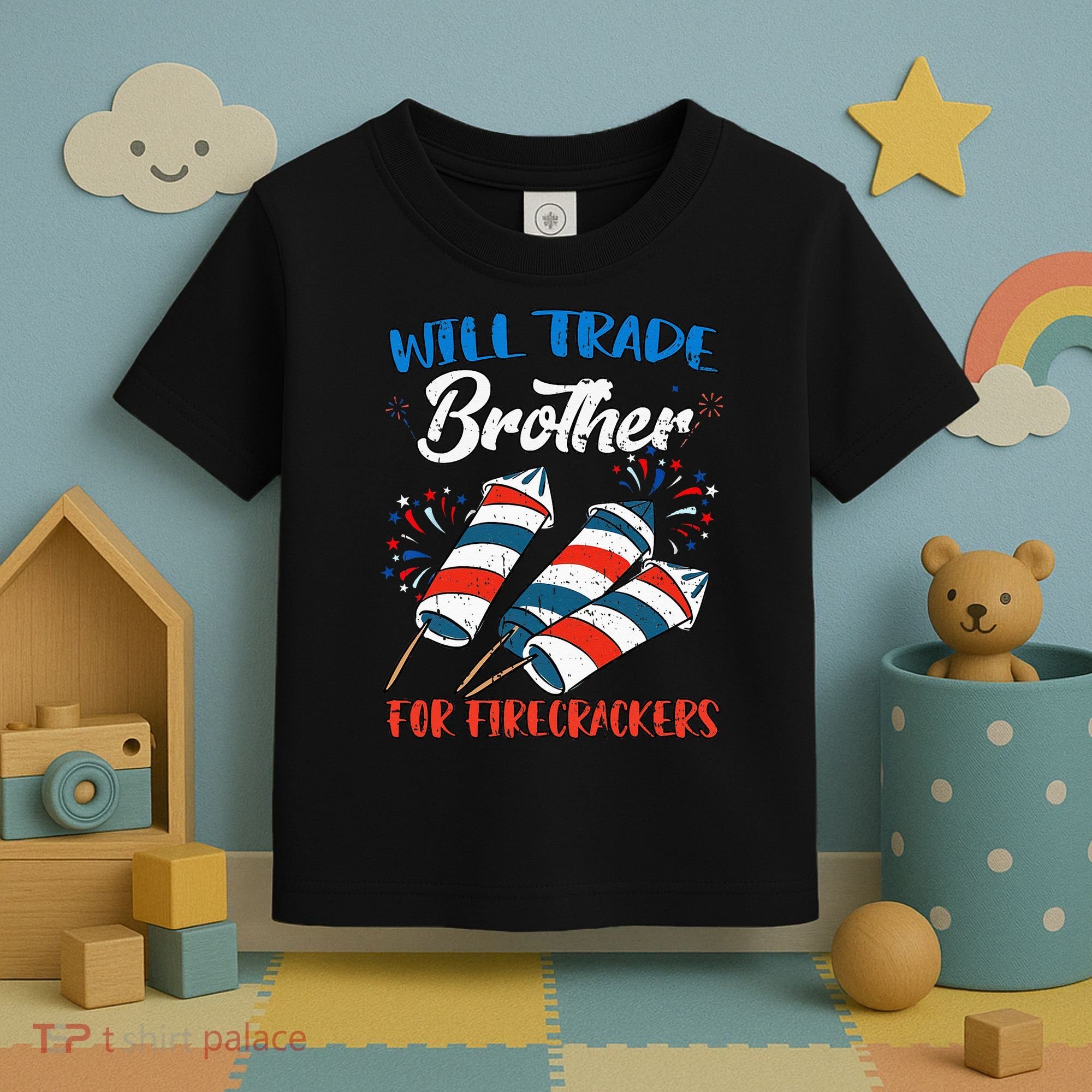 Will Trade Brother For Firecrackers 4th Of July Toddler T-Shirt