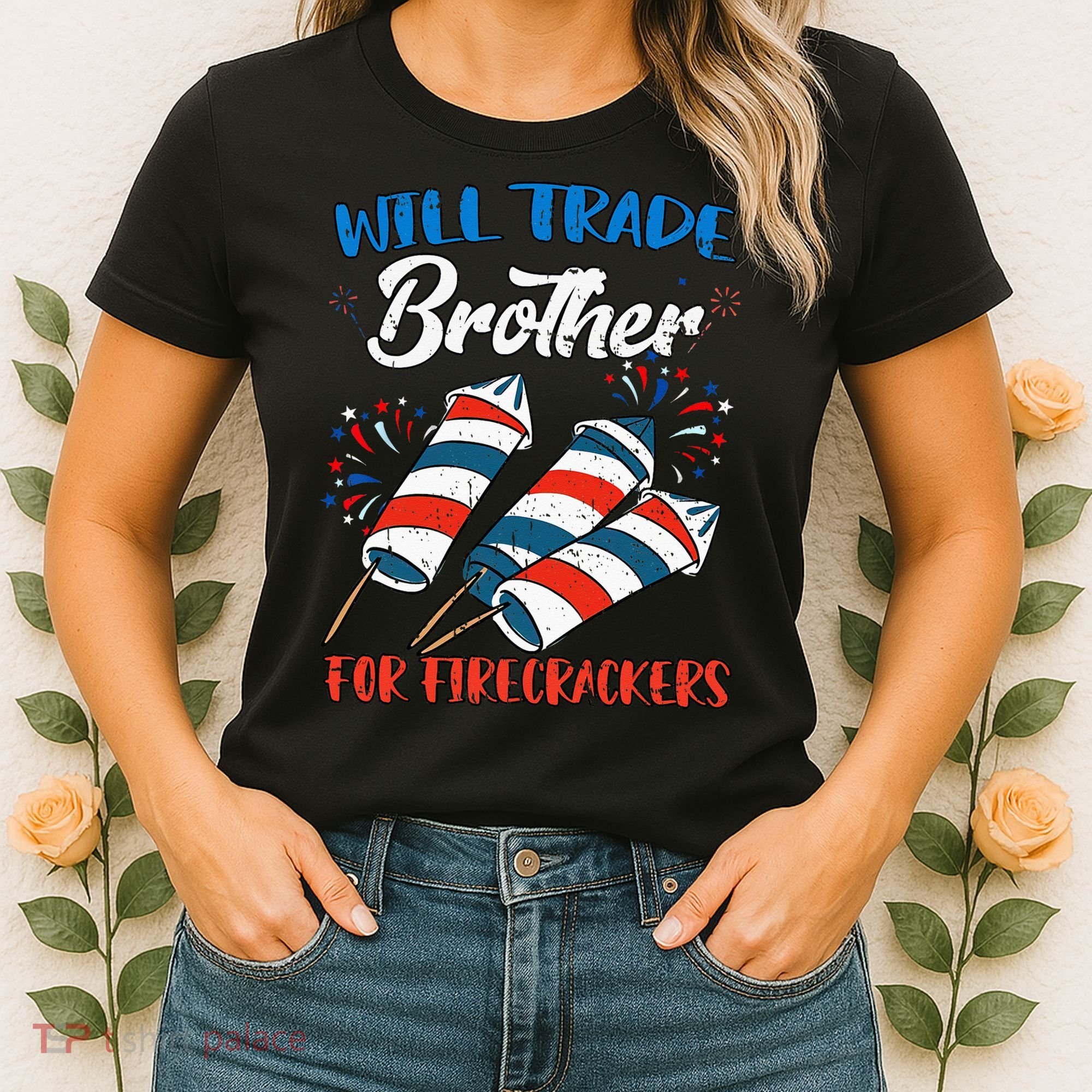 Will Trade Brother For Firecrackers 4th Of July Women's T-Shirt