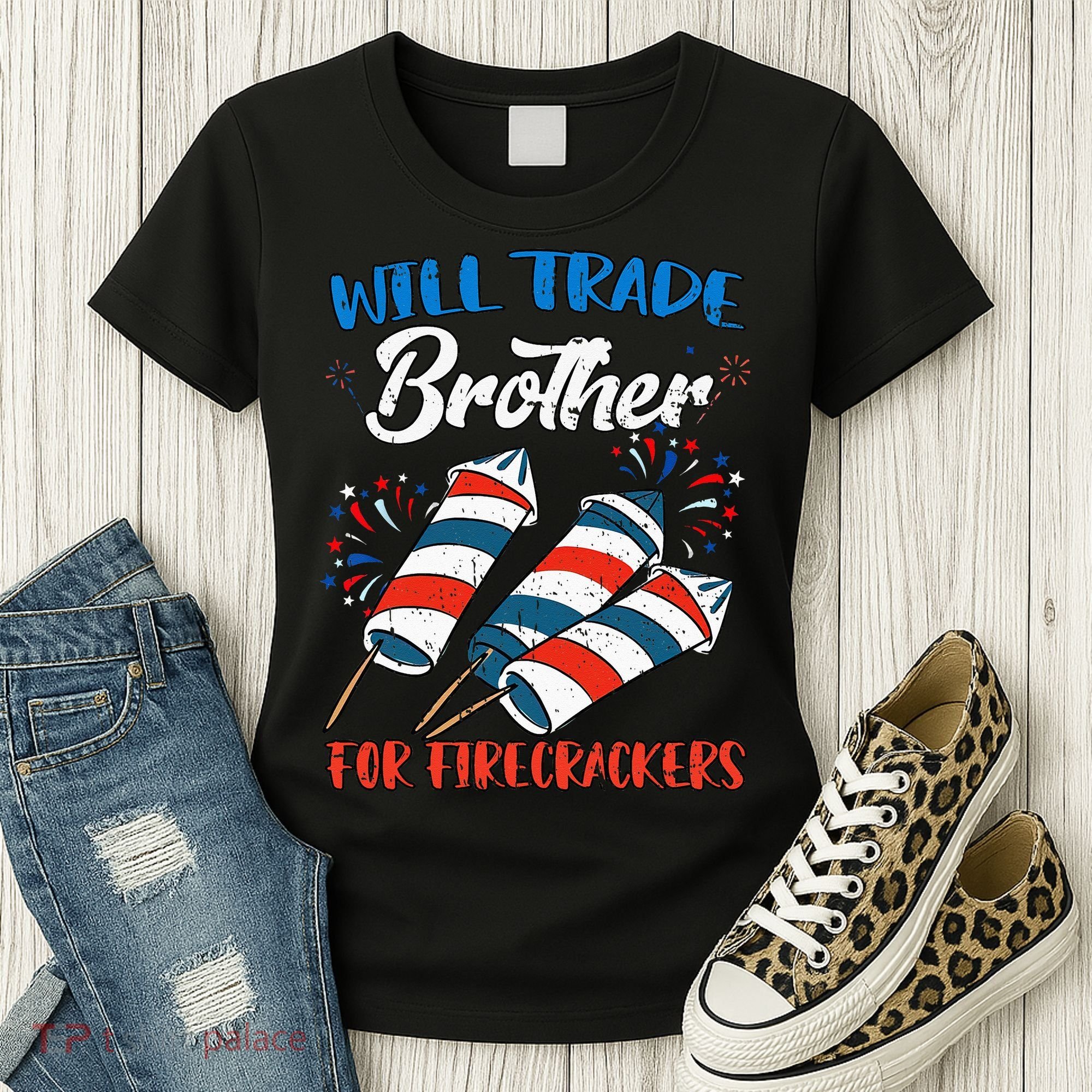 Will Trade Brother For Firecrackers 4th Of July Women's T-Shirt