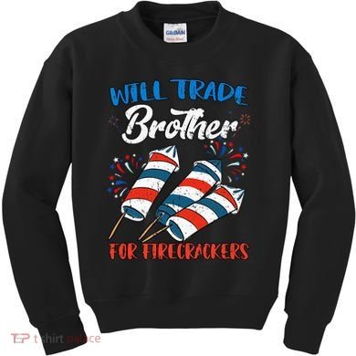 Will Trade Brother For Firecrackers 4th Of July Kids Sweatshirt