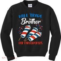 Will Trade Brother For Firecrackers 4th Of July Kids Sweatshirt thumb 0