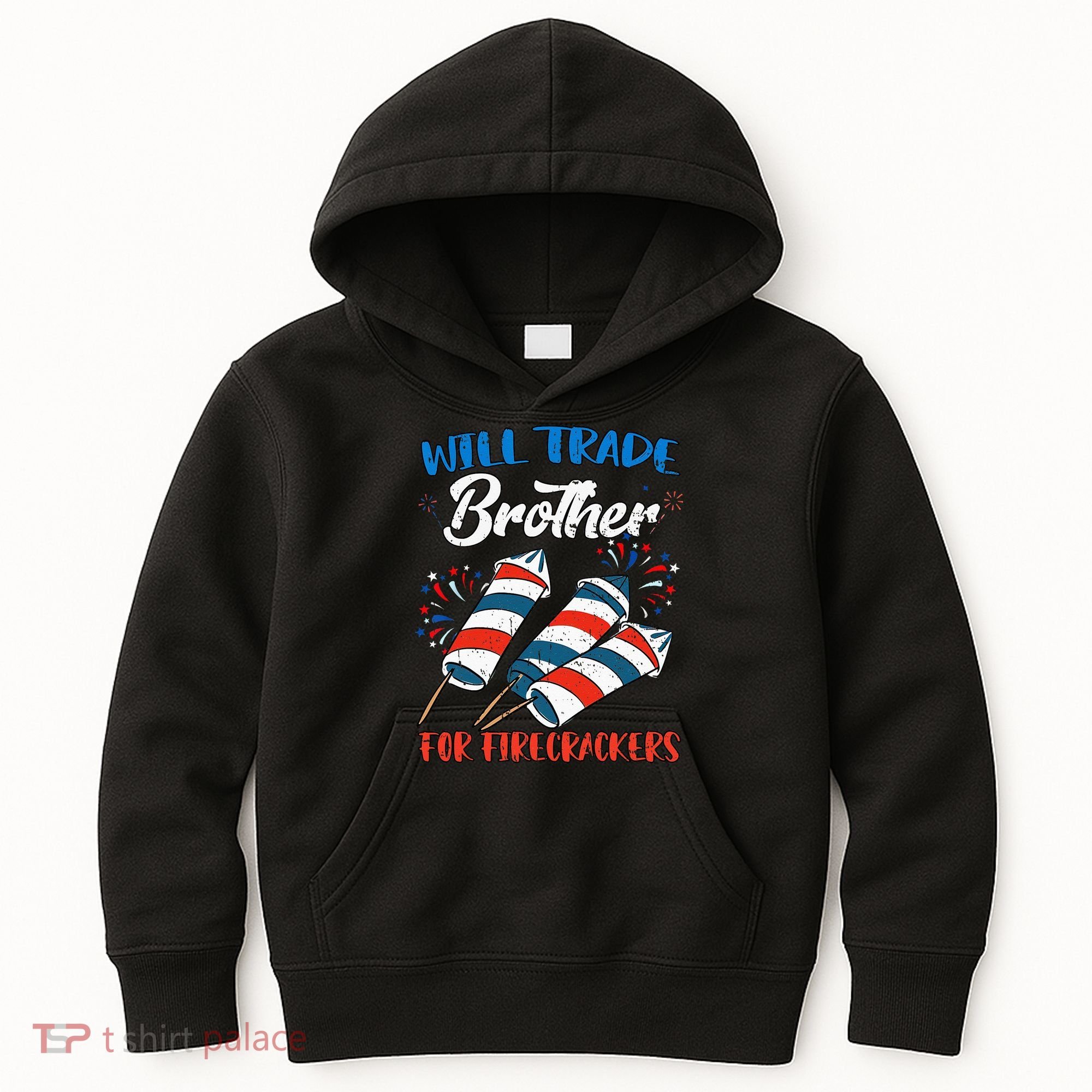 Will Trade Brother For Firecrackers 4th Of July Kids Hoodie