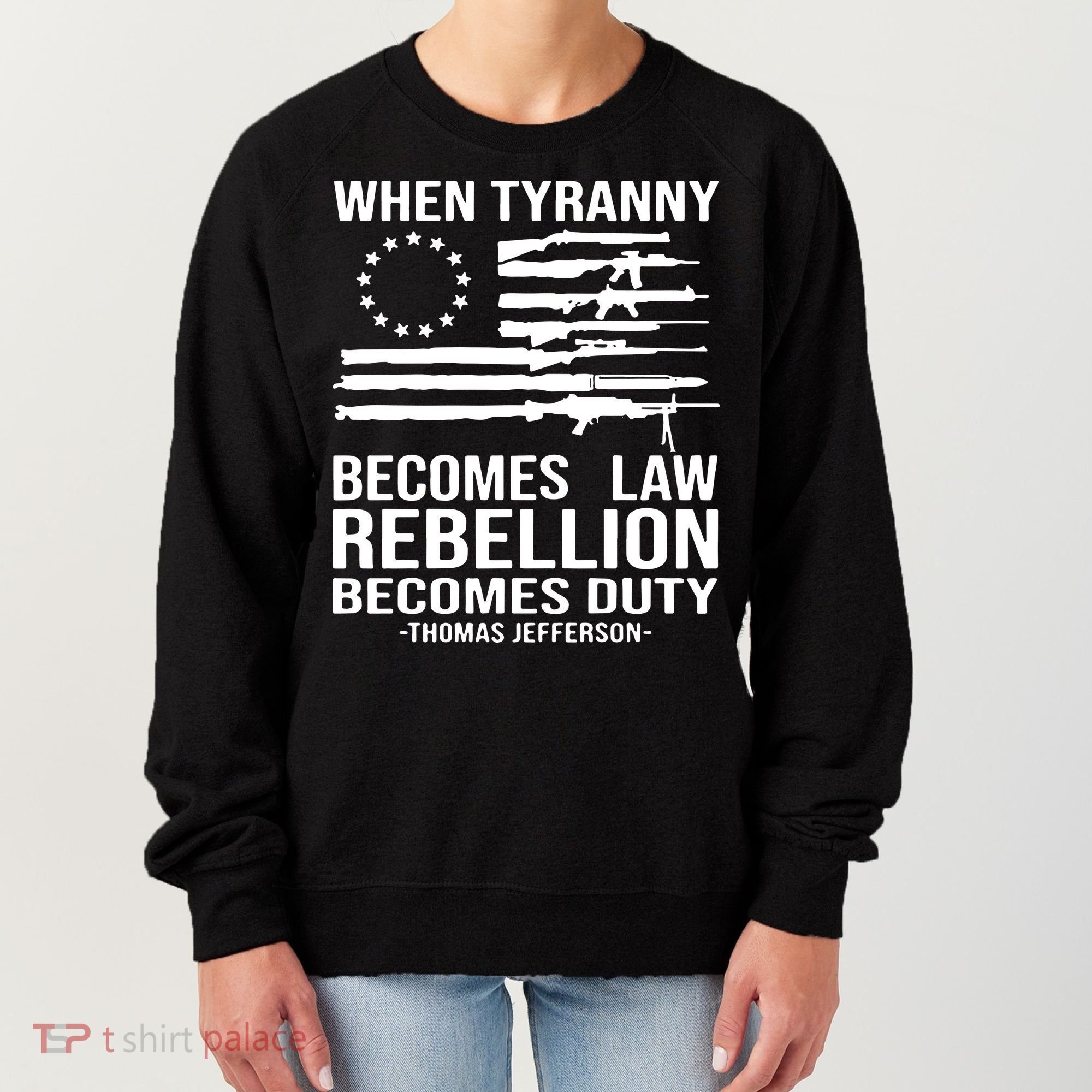 When Tyranny Becomes Law Rebellion Becomes Duty 1776 Women's Sweatshirt
