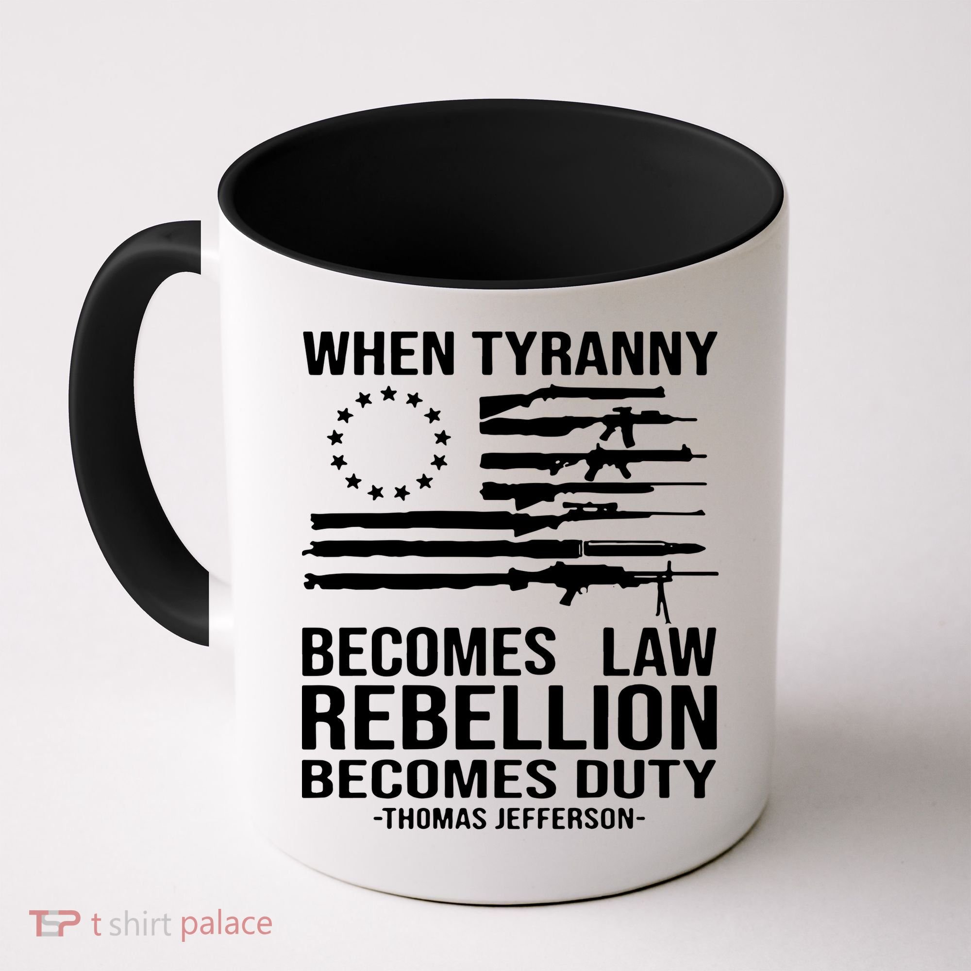 When Tyranny Becomes Law Rebellion Becomes Duty 1776 Coffee Mug