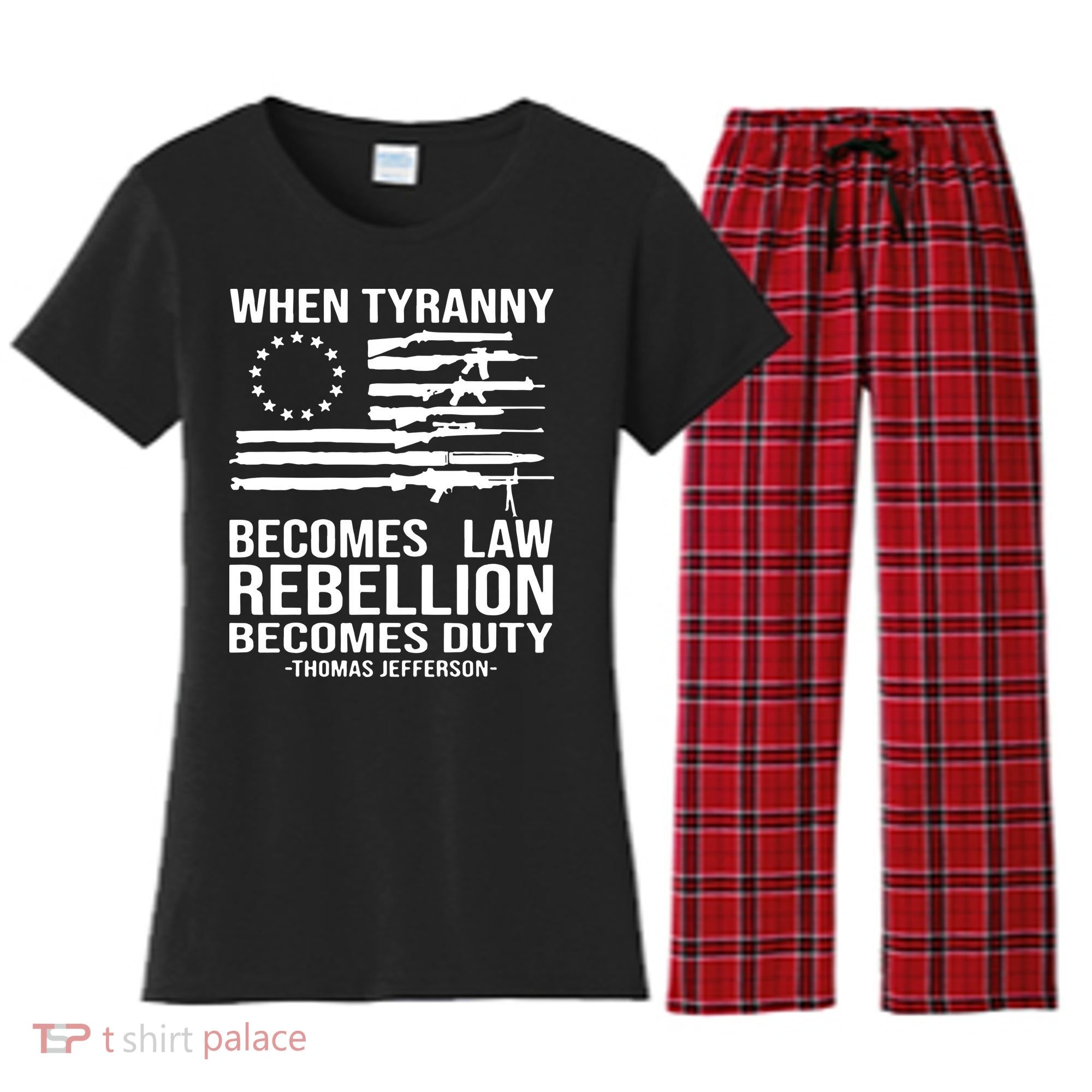 When Tyranny Becomes Law Rebellion Becomes Duty 1776 Women's Flannel Pajama Set