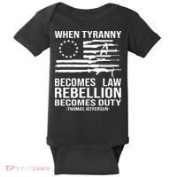 When Tyranny Becomes Law Rebellion Becomes Duty 1776 Baby Bodysuit thumb 0