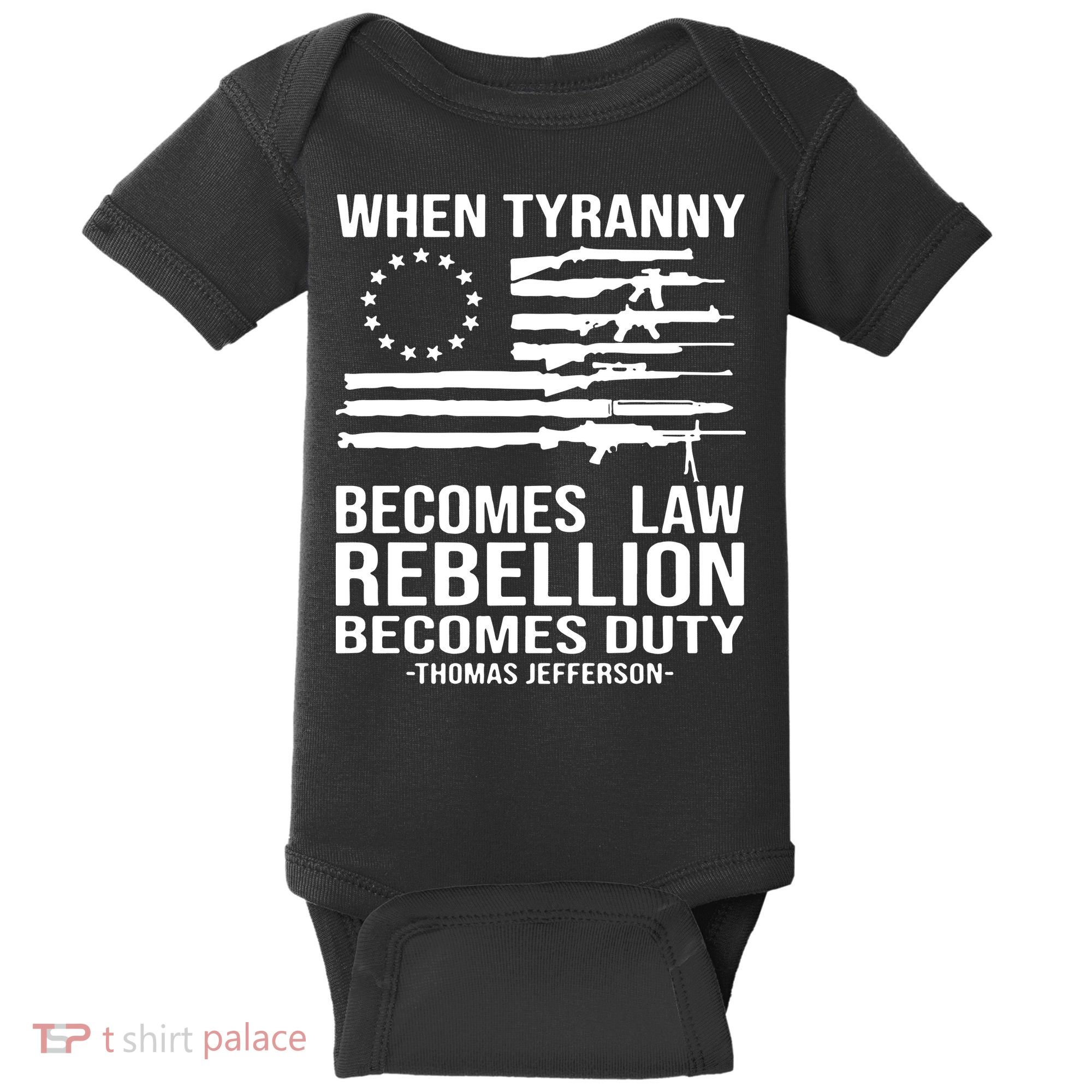 When Tyranny Becomes Law Rebellion Becomes Duty 1776 Baby Bodysuit