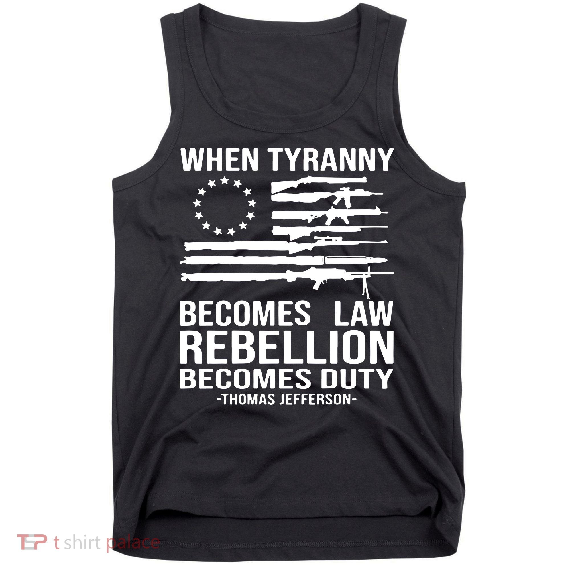 When Tyranny Becomes Law Rebellion Becomes Duty 1776 Tank Top