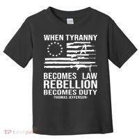 When Tyranny Becomes Law Rebellion Becomes Duty 1776 Toddler T-Shirt thumb 0