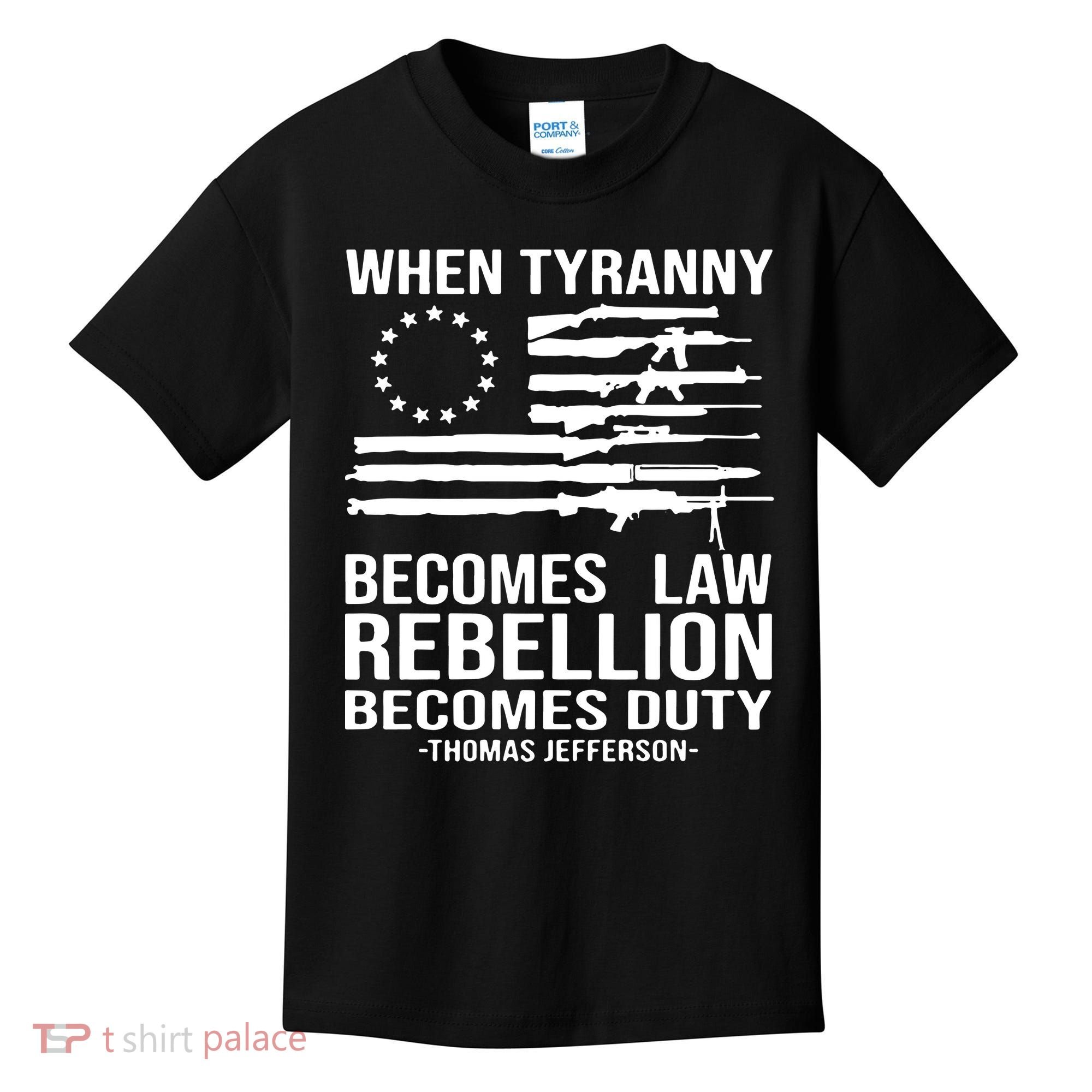 When Tyranny Becomes Law Rebellion Becomes Duty 1776 Kids T-Shirt
