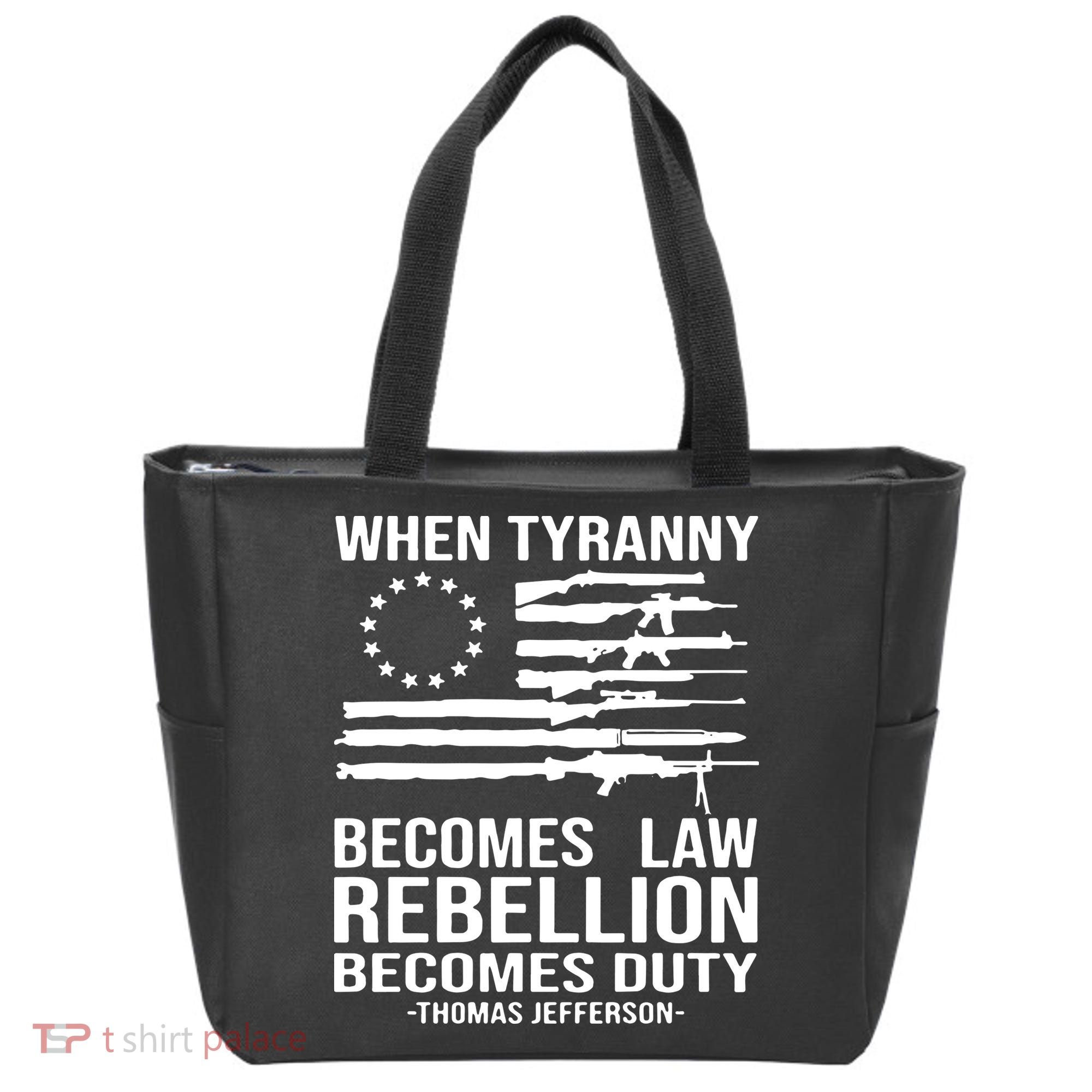 When Tyranny Becomes Law Rebellion Becomes Duty 1776 Tote Bag