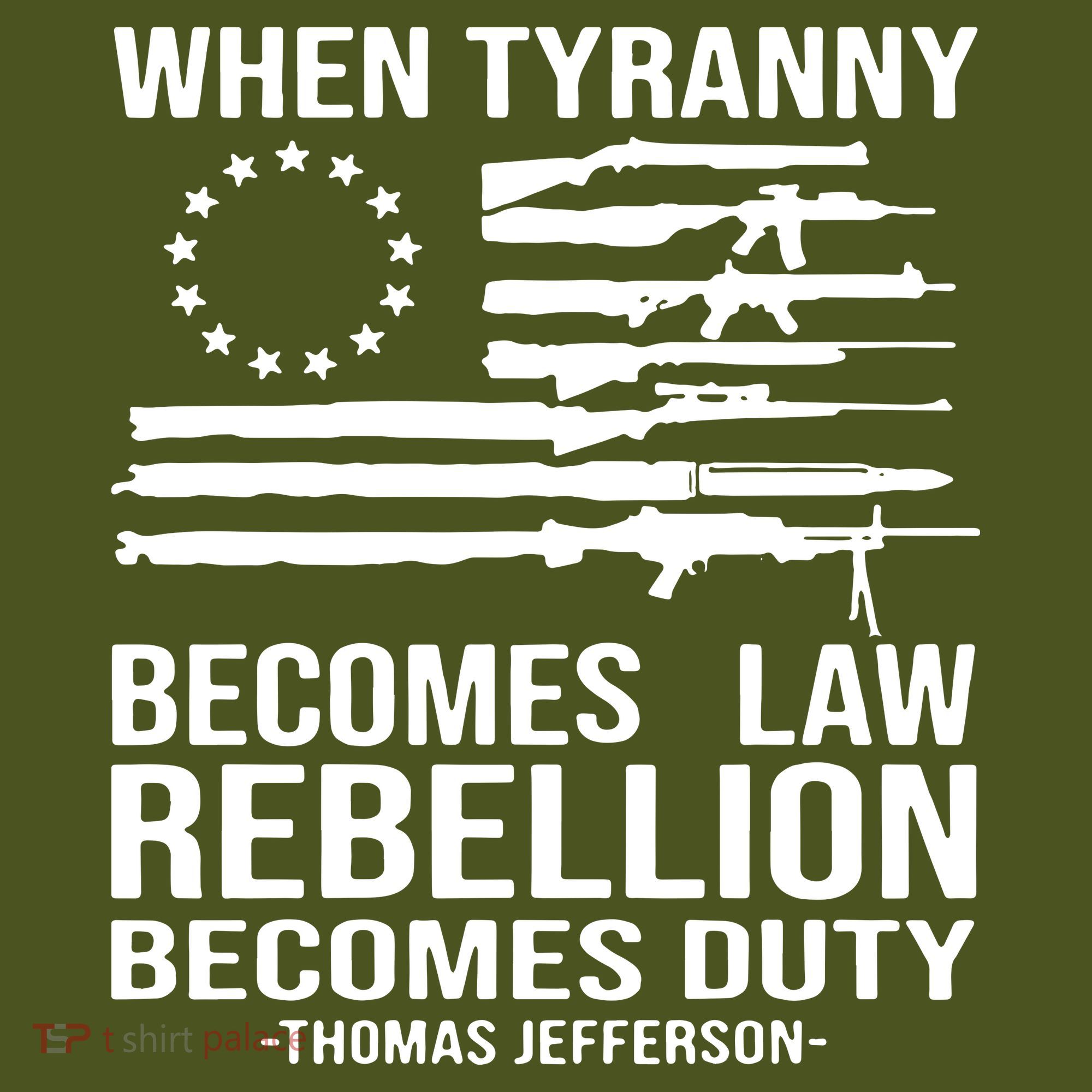 When Tyranny Becomes Law Rebellion Becomes Duty 1776 Long Sleeve Shirt