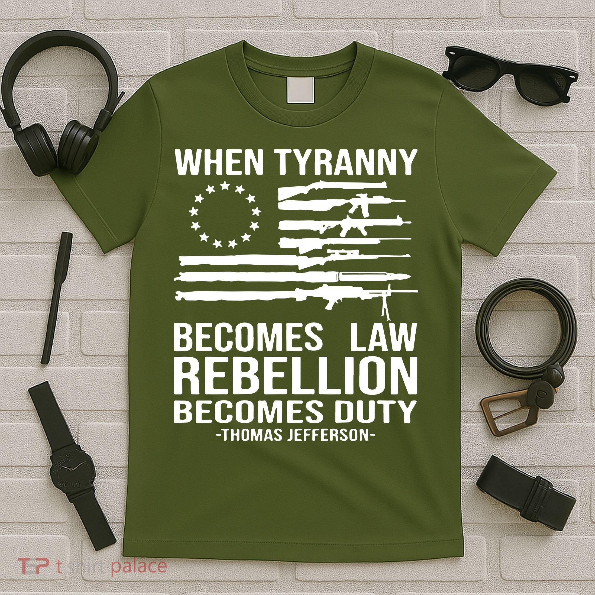 When Tyranny Becomes Law Rebellion Becomes Duty 1776 T-Shirt
