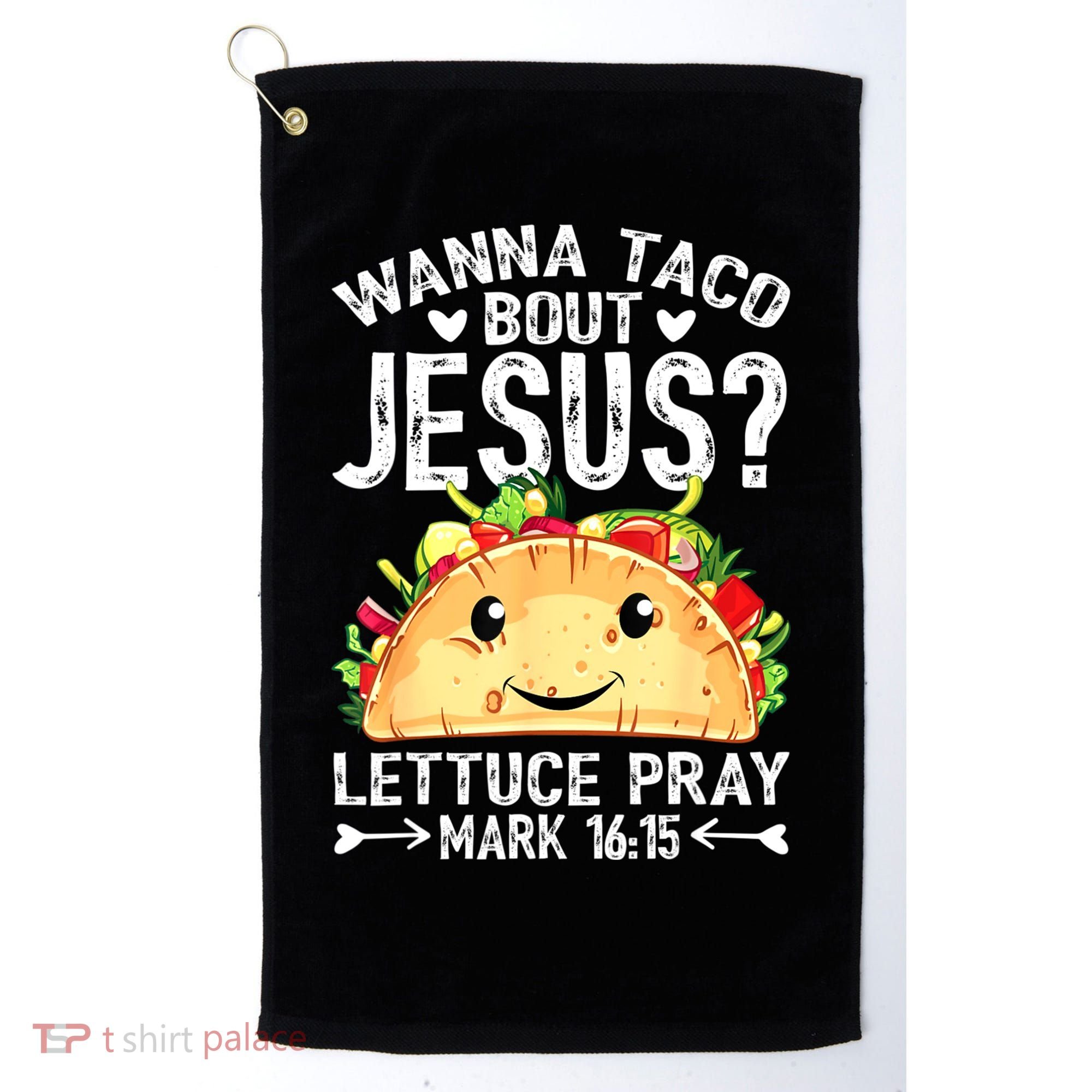 Wanna Taco Bout Jesus Cinco De Mayo Women Men Christian Golf Towel
