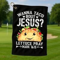 Wanna Taco Bout Jesus Cinco De Mayo Women Men Christian Golf Towel thumb 1