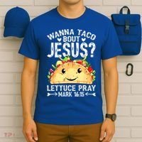 Wanna Taco Bout Jesus Cinco De Mayo Women Men Christian T-Shirt thumb 6