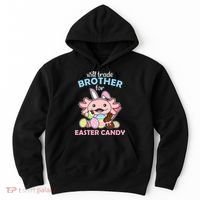 Will Trade Brother For Easter Candy Cute Axolotl Hoodie thumb 0
