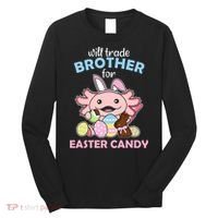 Will Trade Brother For Easter Candy Cute Axolotl Long Sleeve Shirt thumb 0