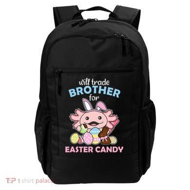 Will Trade Brother For Easter Candy Cute Axolotl Backpack