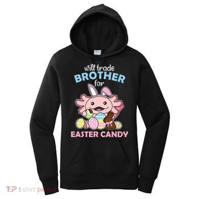 Will Trade Brother For Easter Candy Cute Axolotl Women's Hoodie
