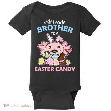 Will Trade Brother For Easter Candy Cute Axolotl Baby Bodysuit