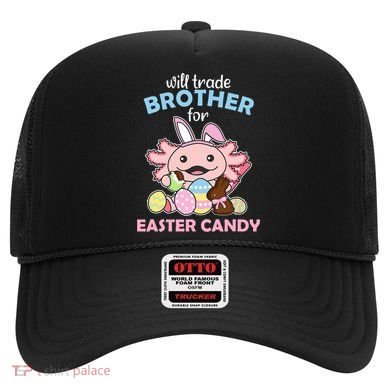 Will Trade Brother For Easter Candy Cute Axolotl Hat