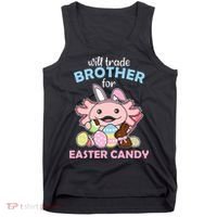 Will Trade Brother For Easter Candy Cute Axolotl Tank Top thumb 0