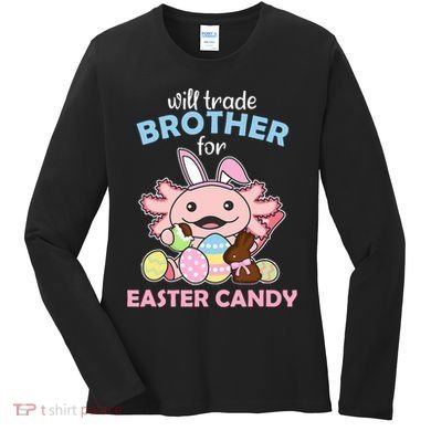 Will Trade Brother For Easter Candy Cute Axolotl Women's Long Sleeve Shirt