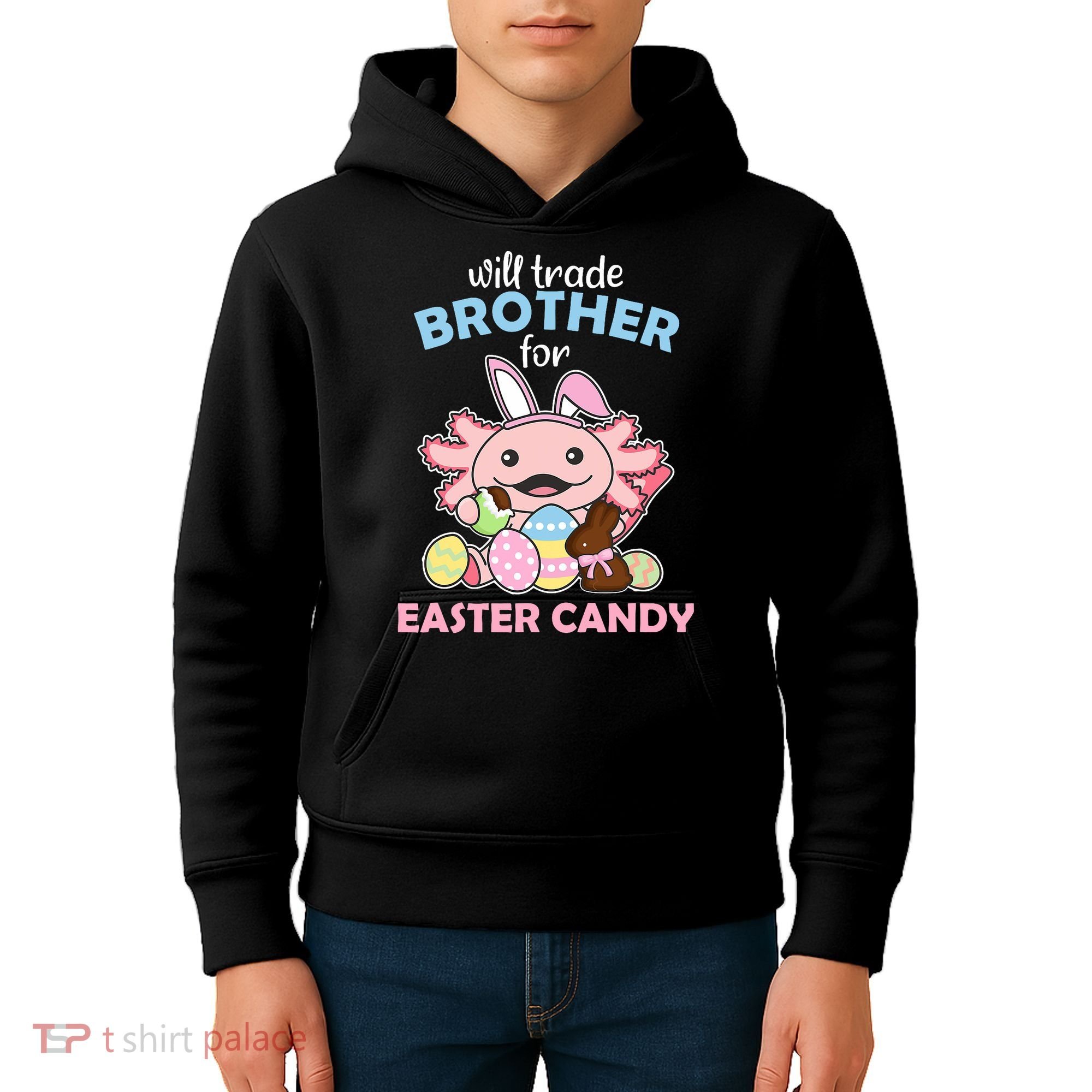 Will Trade Brother For Easter Candy Cute Axolotl Kids Hoodie