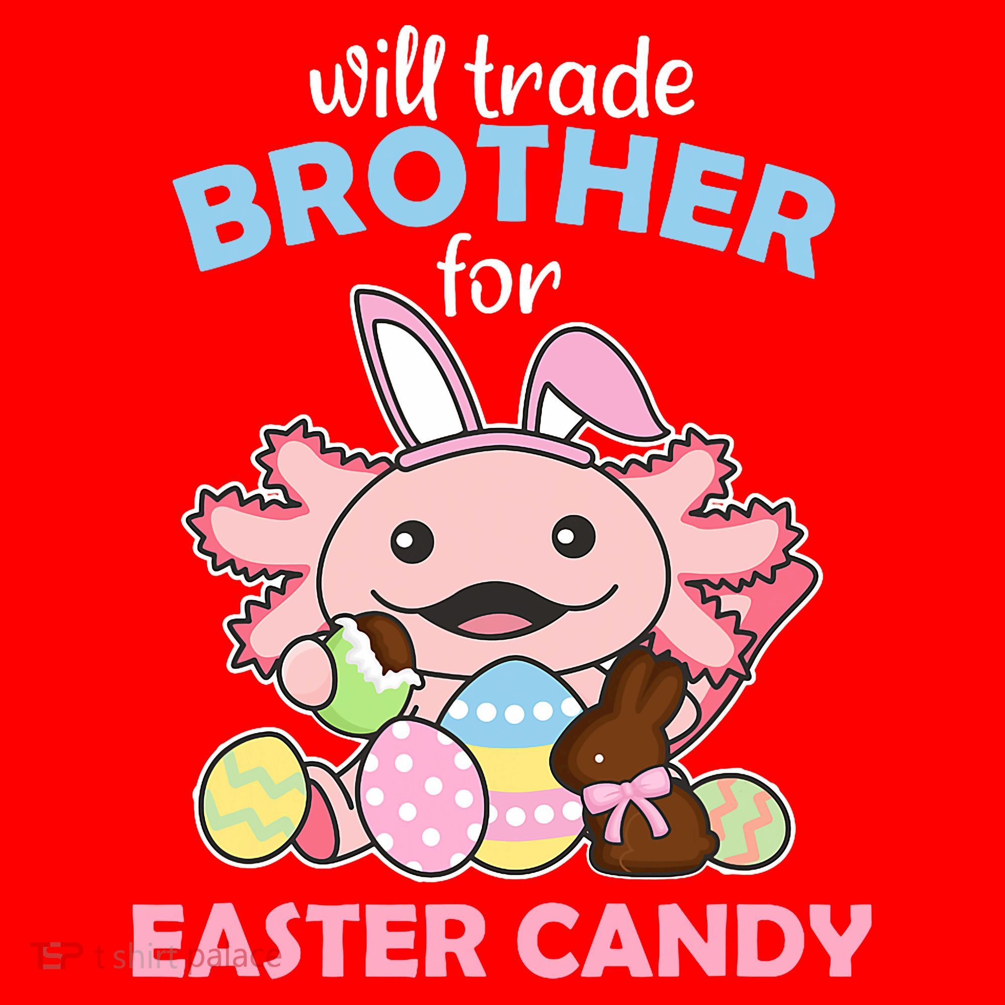 Will Trade Brother For Easter Candy Cute Axolotl Santa Hat