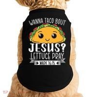 Wanna Taco Bout Jesus Lettuce Pray Mark 1615 Cinco De Mayo Doggie Tank thumb 0