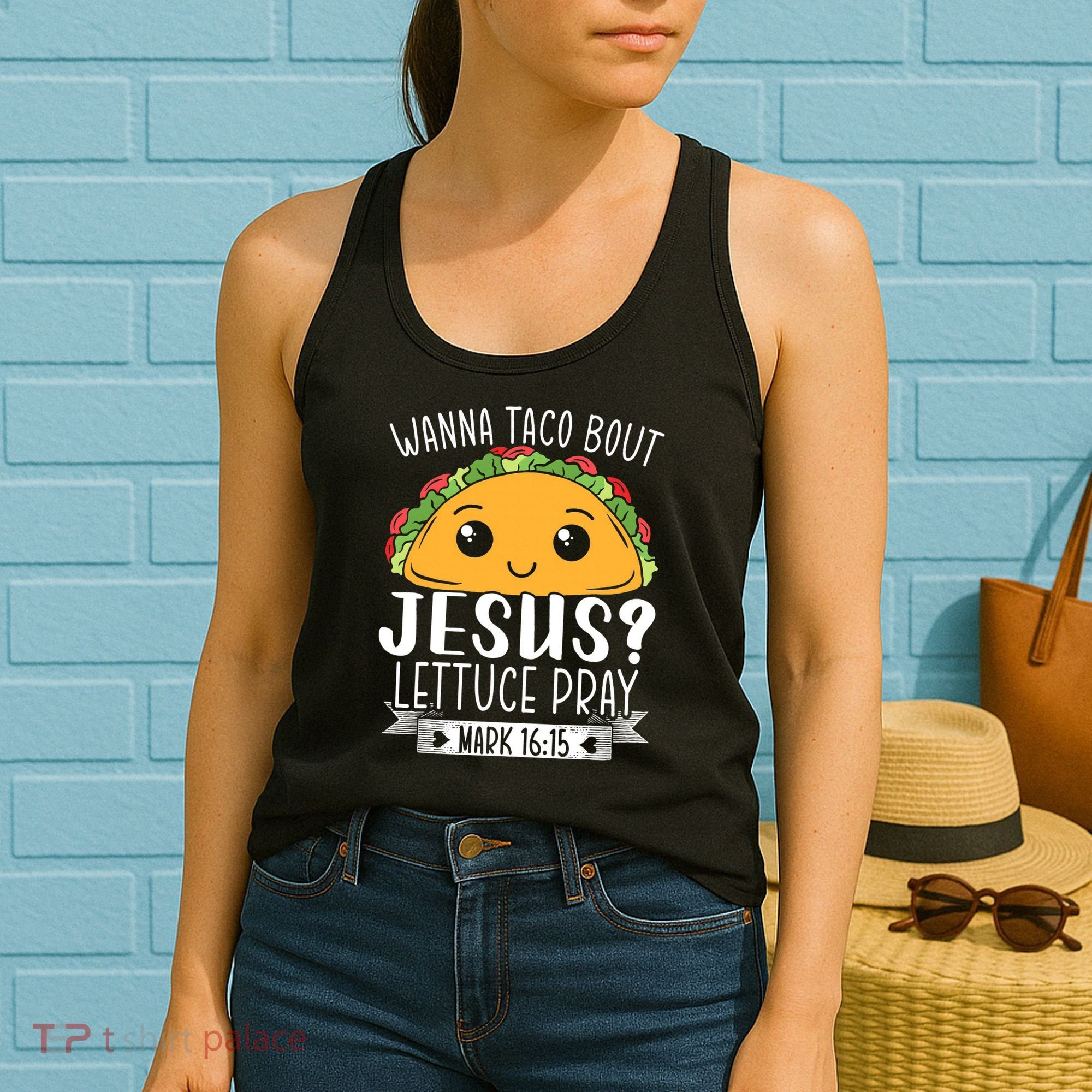 Wanna Taco Bout Jesus Lettuce Pray Mark 1615 Cinco De Mayo Women's Tank Top