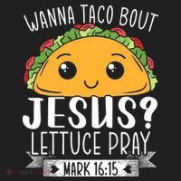 Wanna Taco Bout Jesus Lettuce Pray Mark 1615 Cinco De Mayo Hat thumb 2