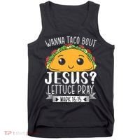 Wanna Taco Bout Jesus Lettuce Pray Mark 1615 Cinco De Mayo Tank Top thumb 0