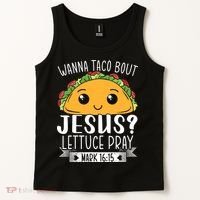 Wanna Taco Bout Jesus Lettuce Pray Mark 1615 Cinco De Mayo Tank Top thumb 2