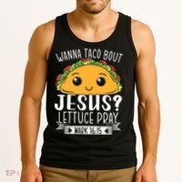 Wanna Taco Bout Jesus Lettuce Pray Mark 1615 Cinco De Mayo Tank Top thumb 3