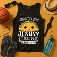 Wanna Taco Bout Jesus Lettuce Pray Mark 1615 Cinco De Mayo Tank Top thumb 4