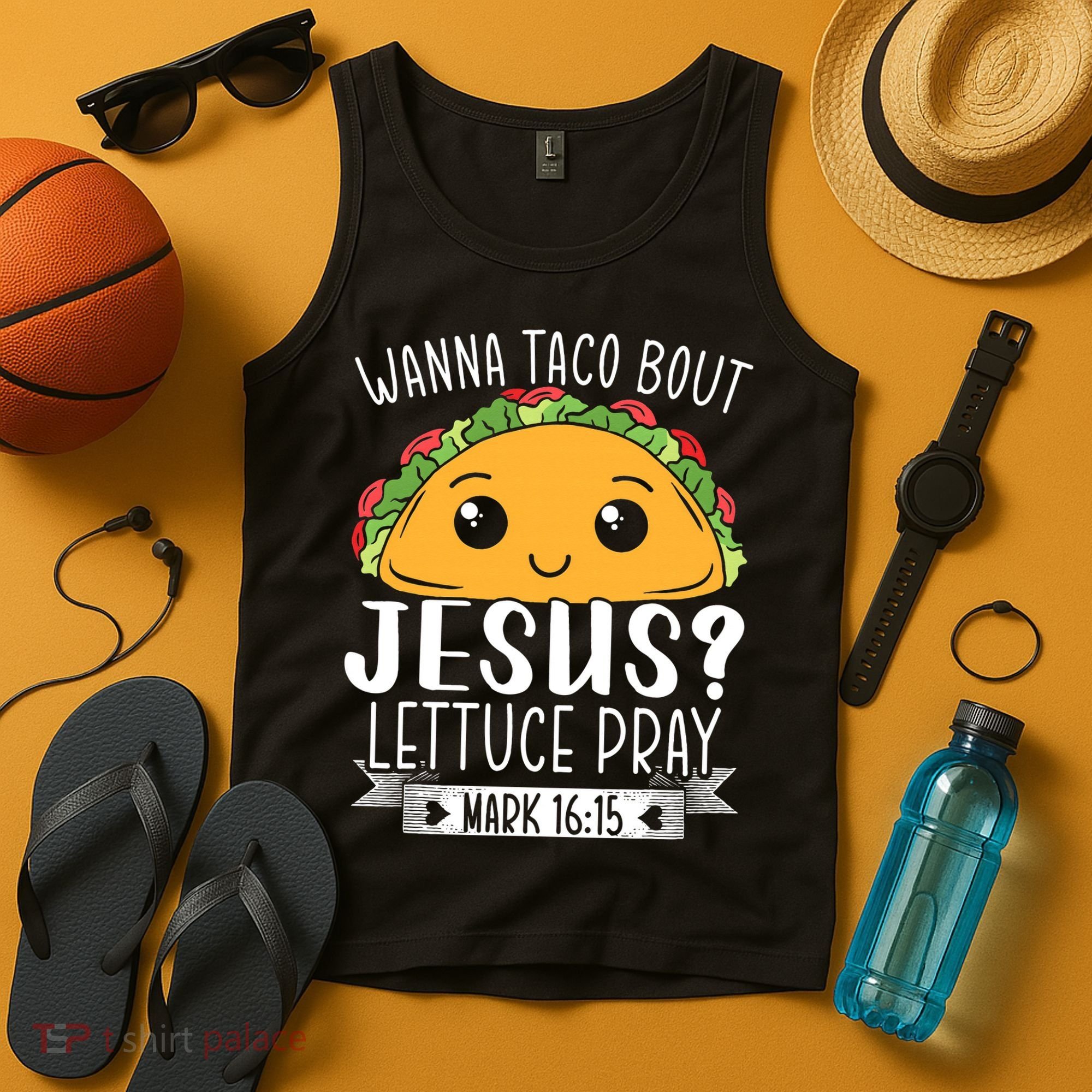 Wanna Taco Bout Jesus Lettuce Pray Mark 1615 Cinco De Mayo Tank Top